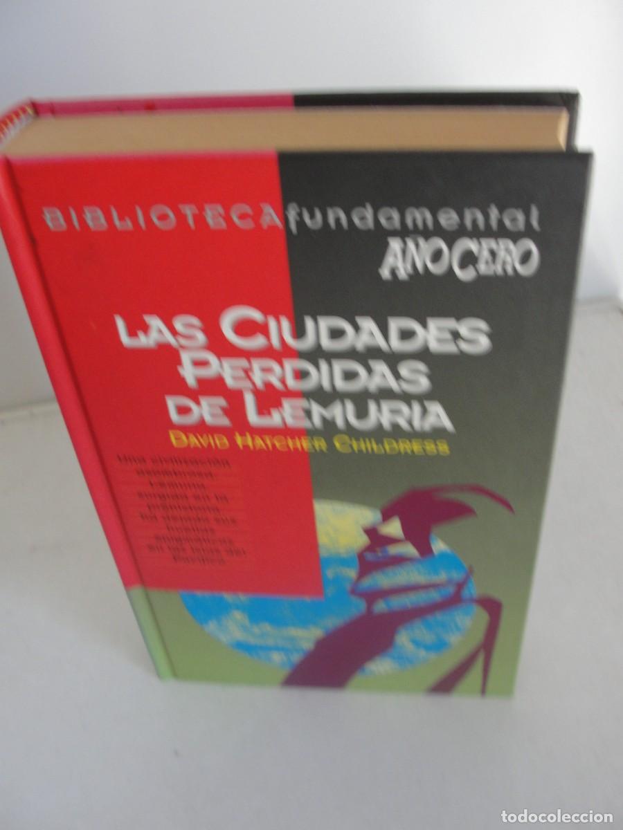 Libros de segunda mano: CIUDADES PERDIDAS LEMJRIA / MU / DAVID CHILDRESS / ANTIGUOS ASTRONAUTAS - ATLANTIDA - A&Ntilde;O CERO