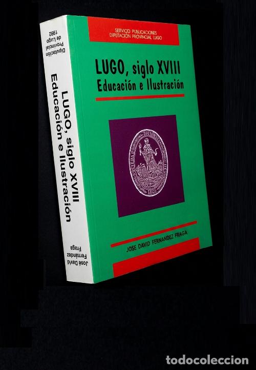 Libros de segunda mano: �F2497 - LUGO. SIGLO XVIII. EDUCACION E ILUSTRACION. JOSE DAVID FERNANDEZ FRAGA. GALICIA.
