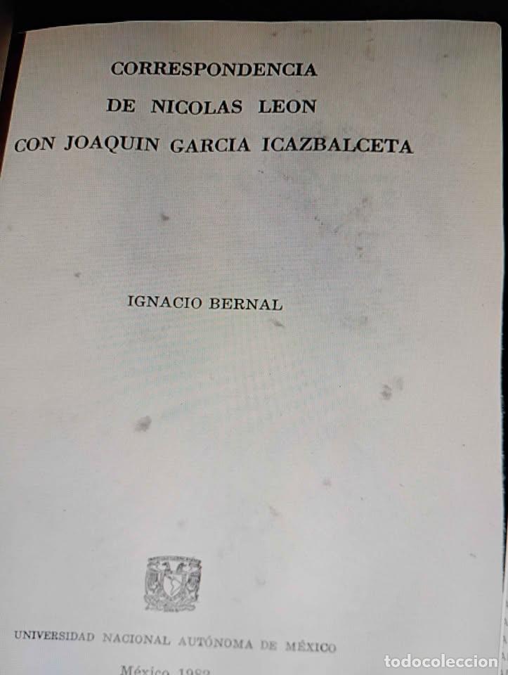 Libros de segunda mano: Correspondencia de Nicol&aacute;s Le&oacute;n con Joaqu&iacute;n Garc&iacute;a Icazbalceta por Ignacio Bernal UNAM 1982