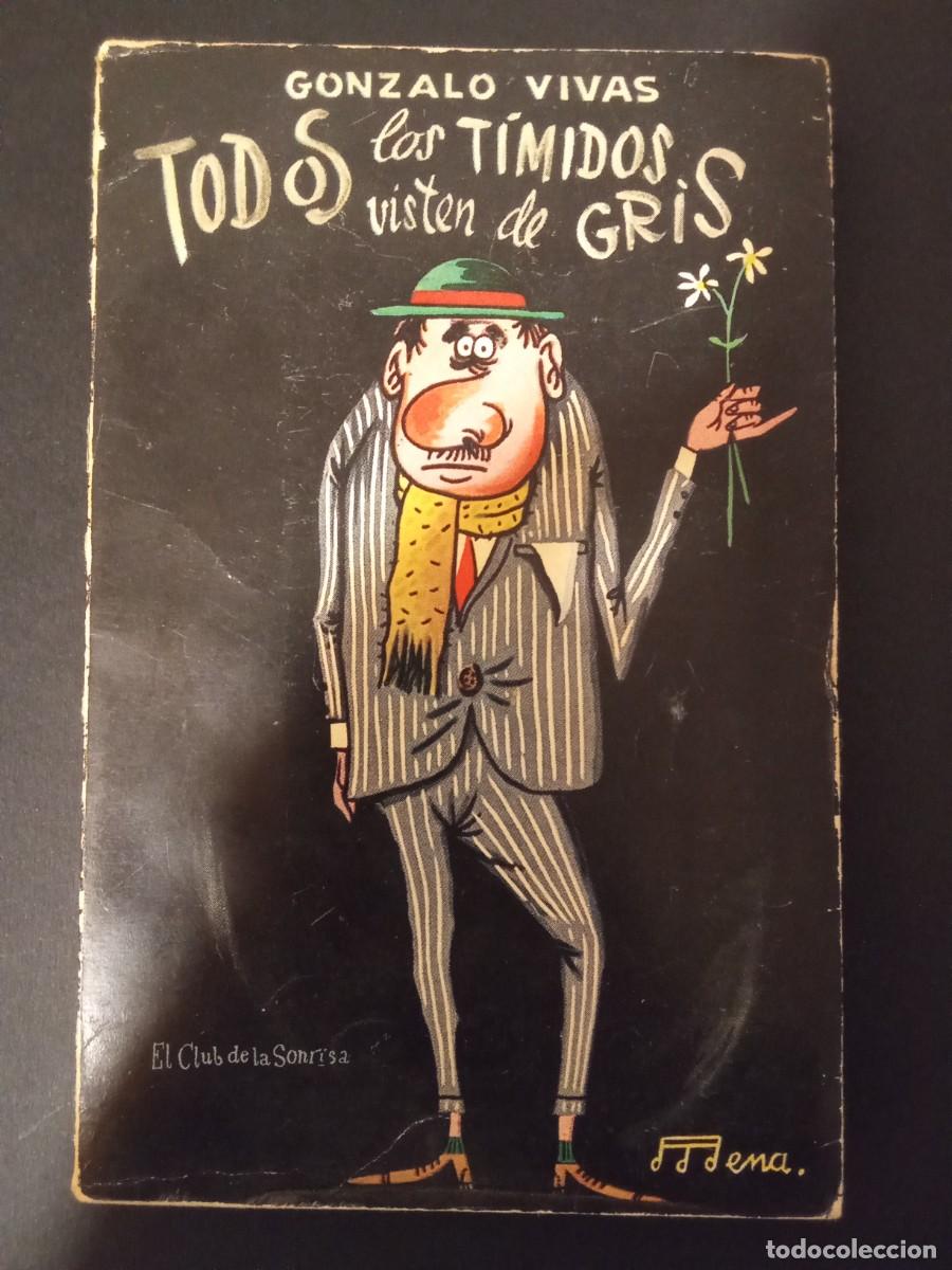 Libros de segunda mano: GONZALO VIVAS.- Todos los t&iacute;midos visten de gris. Taurus (1956). Primera edici&oacute;n. 20 cm. 197 p&aacute;ginas