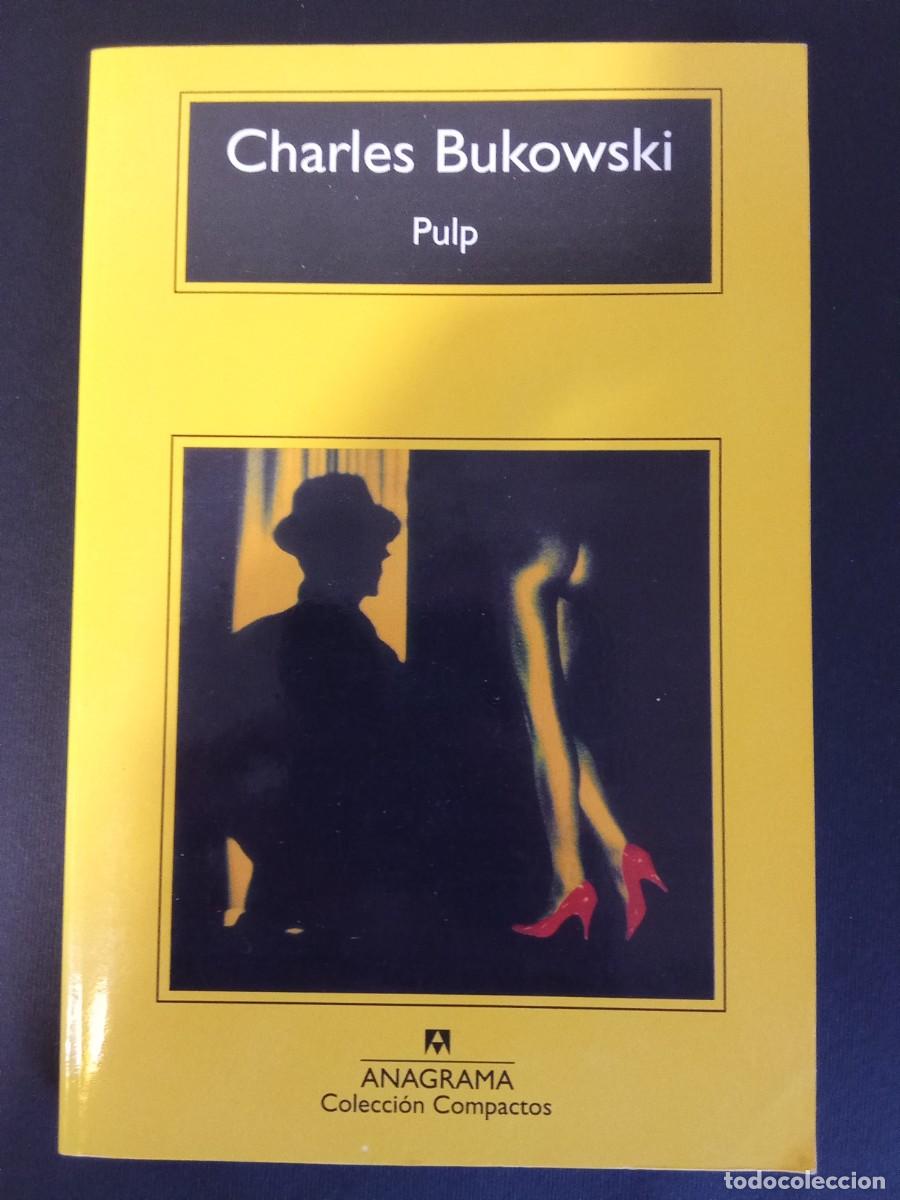Libros de segunda mano: CHARLES BUKOWSKI.- Pulpo. Anagrama (2015). Traducci&oacute;n de Celia Ceriani y Txaro Santoro. 21 cm. 199 p