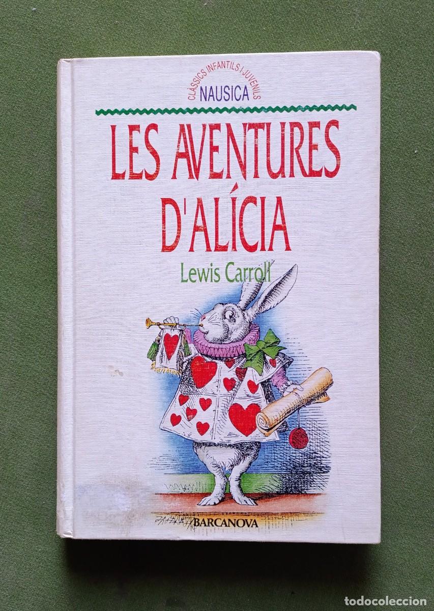 Libros de segunda mano: LES AVENTURES D'ALICIA LEWIS CARROLL - EDITORIAL BARCANOVA - 1&ordf; ed. 1990.