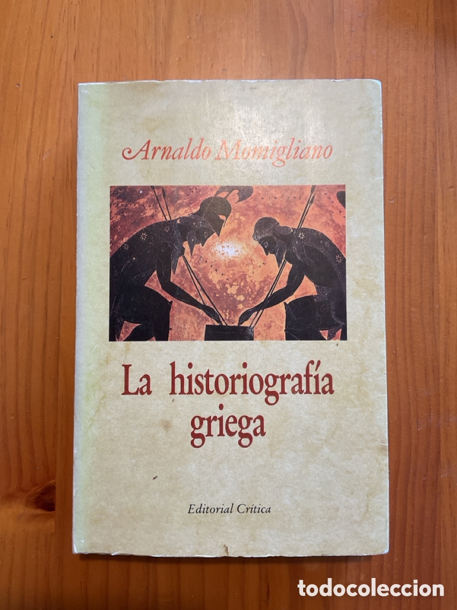 Libros de segunda mano: Arnaldo Momigliano &ndash; La historiograf&iacute;a griega &ndash; Editorial Cr&iacute;tica &ndash; Primera edici&oacute;n