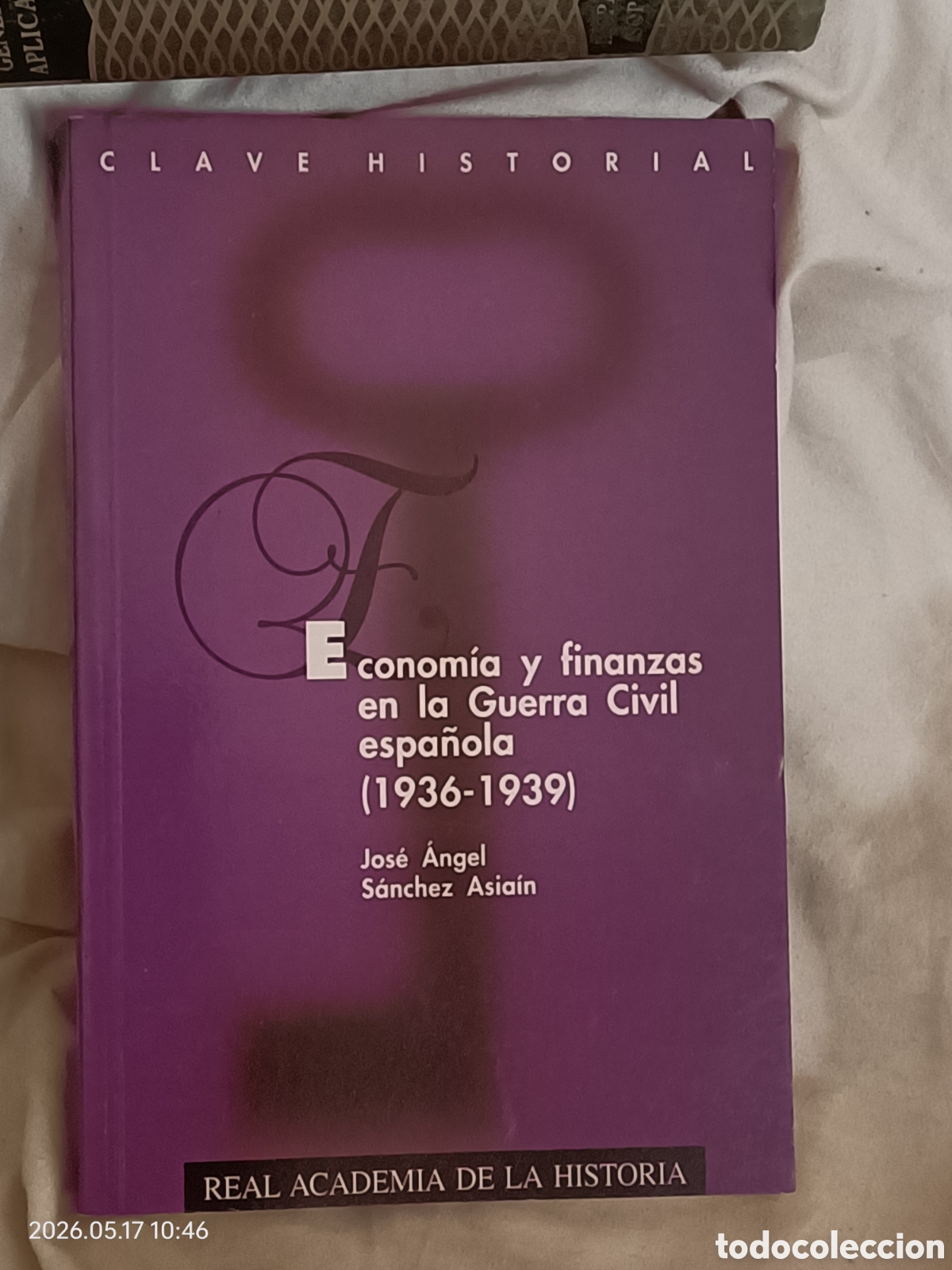 Livres d'occasion: ECONOM&Iacute;A Y FINANZAS EN LA GUERRA CIVIL ESPA&Ntilde;OLA (1936 - 1939) JOS&Eacute; &Aacute;NGEL S&Aacute;NCHEA ASIAIN