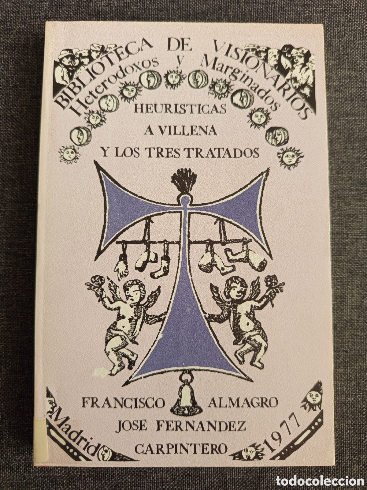 Libros de segunda mano: HEURISTICAS A VILLENA Y LOS TRES TRATADOS (FRANCISCO ALMAGRO)