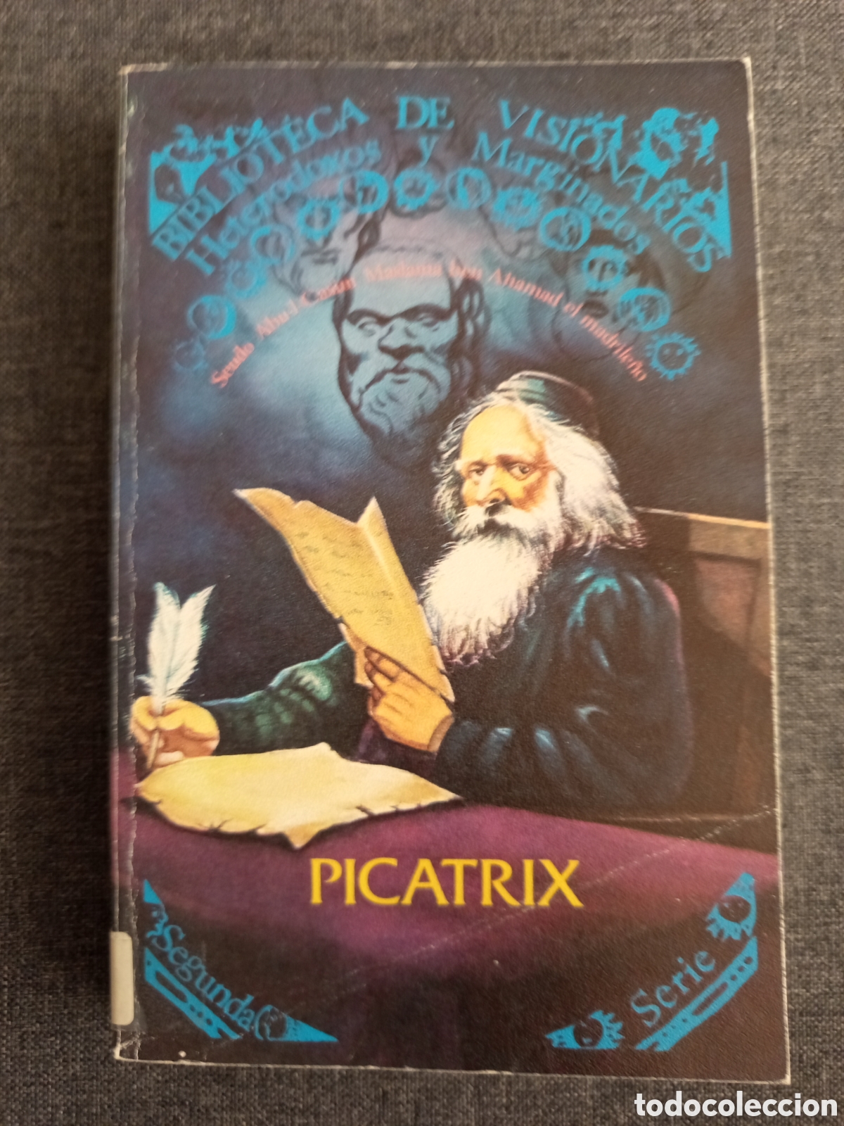 Libros de segunda mano: PICATRIX. EL FIN DEL SABIO Y EL MEJOR DE LOS DOS MEDIOS PARA AVANZAR (ABUL CASIM)