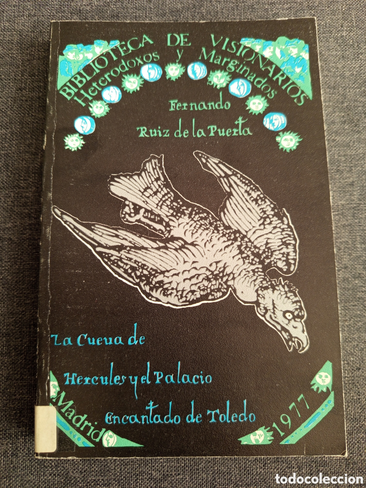 Libros de segunda mano: LA CUEVA DE HERCULES Y EL PALACIO ENCANTADO DE TOLEDO (FERNANDO RUIZ DE LA PUERTA)
