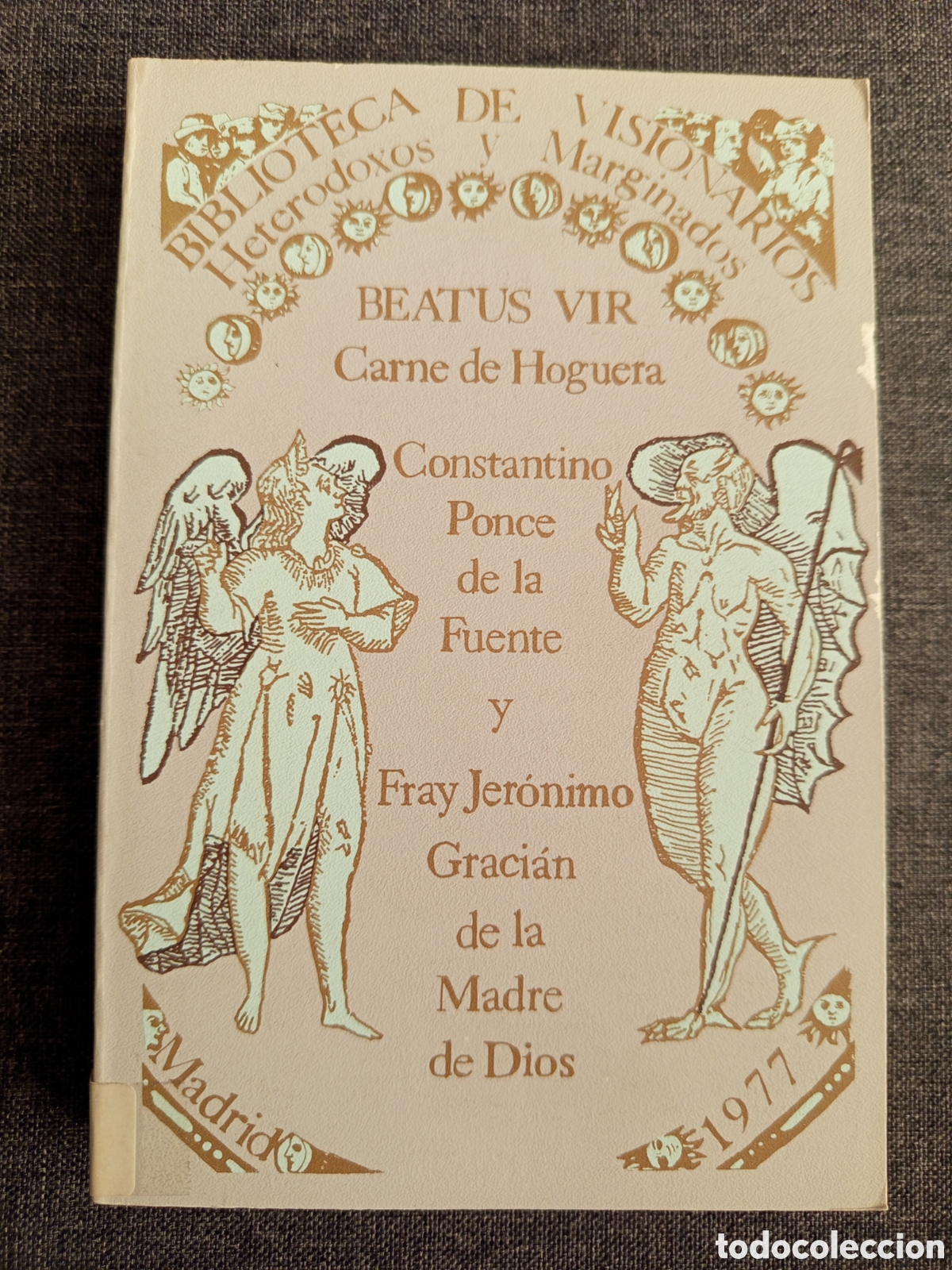 Libros de segunda mano: BEATUS VIR. CARNE DE HOGUERA (CONSTANTINO PONCE / FRAY JERONIMO GRACIAN)
