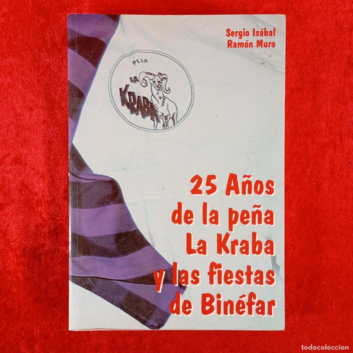 Libros de segunda mano: 25 A&Ntilde;OS DE LA PE&Ntilde;A LA KRABA Y LAS FIESTAS DE BIN&Eacute;FAR - SERGIO IS&Aacute;BAL, RAM&Oacute;N MURO - 2001 / 3780