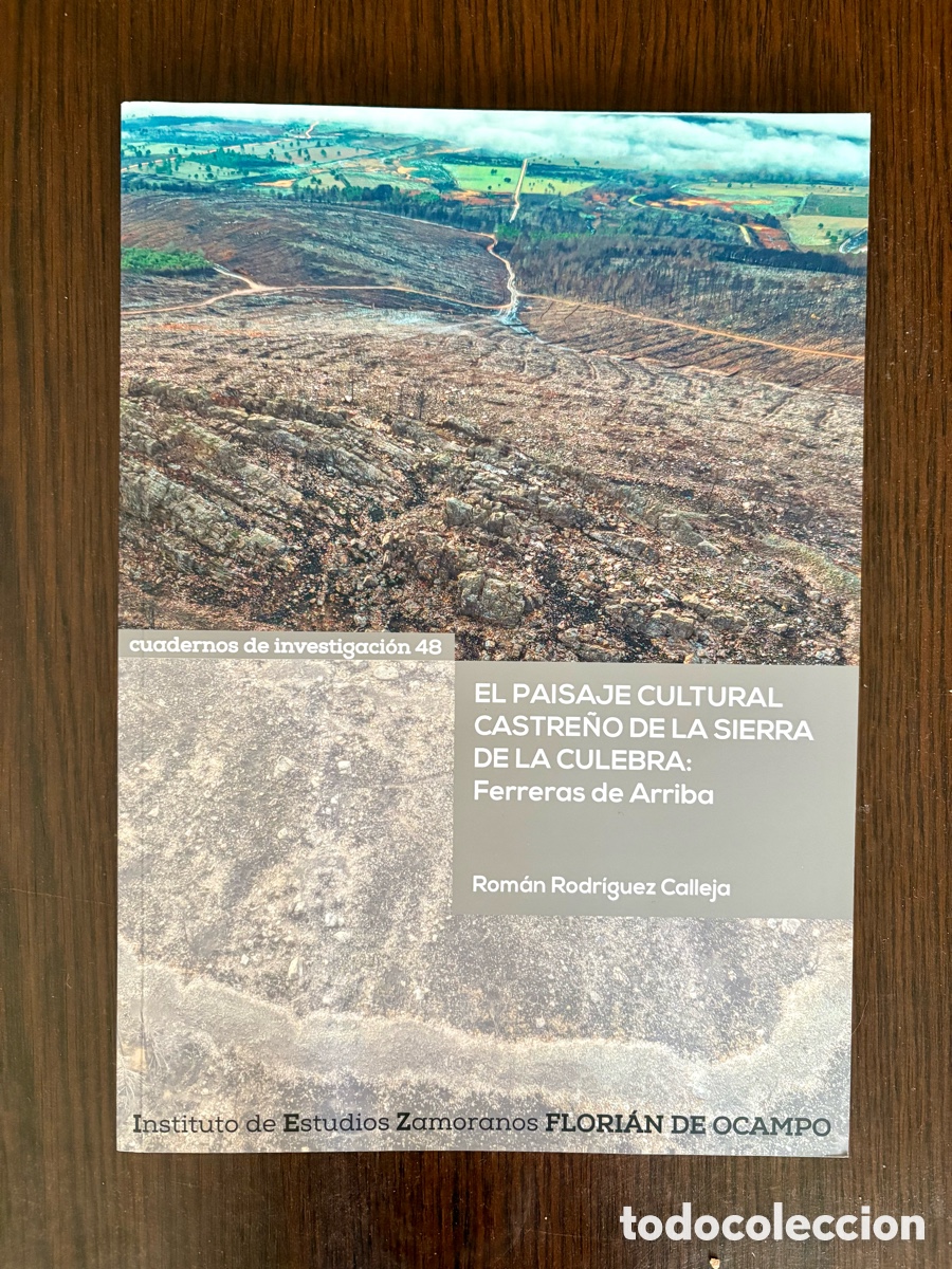 Libros de segunda mano: El paisaje cultural castre&ntilde;o de la Sierra de la Culebra: Ferreras de Arriba, Rom&aacute;n Rodr&iacute;guez Callej