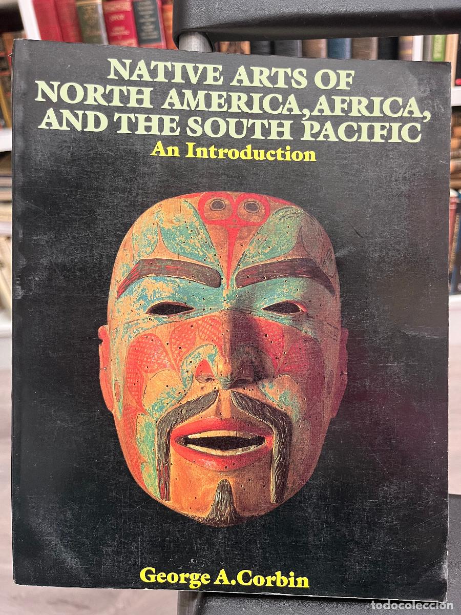 Libros de segunda mano: Native arts of North America, Africa and the South Pacific