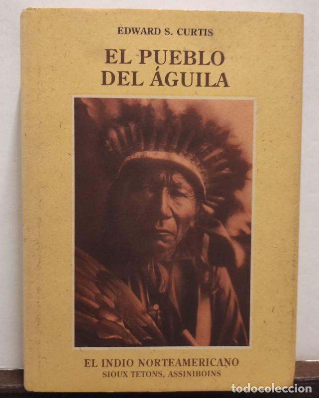 Libros de segunda mano: El Pueblo del &Aacute;guila: Sioux, Tetons, Assiniboins - Curtis, Edward S. - Jos&eacute; J. de Ola&ntilde;eta - La Pipa