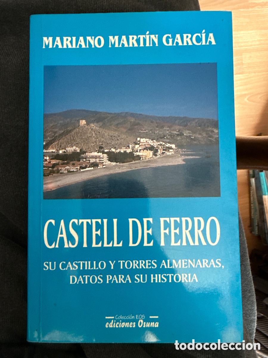 Livres d'occasion: MART&Iacute;N GARC&Iacute;A, Mariano. Castell de Ferro: Su castillo y torres almenaras, datos para su historia