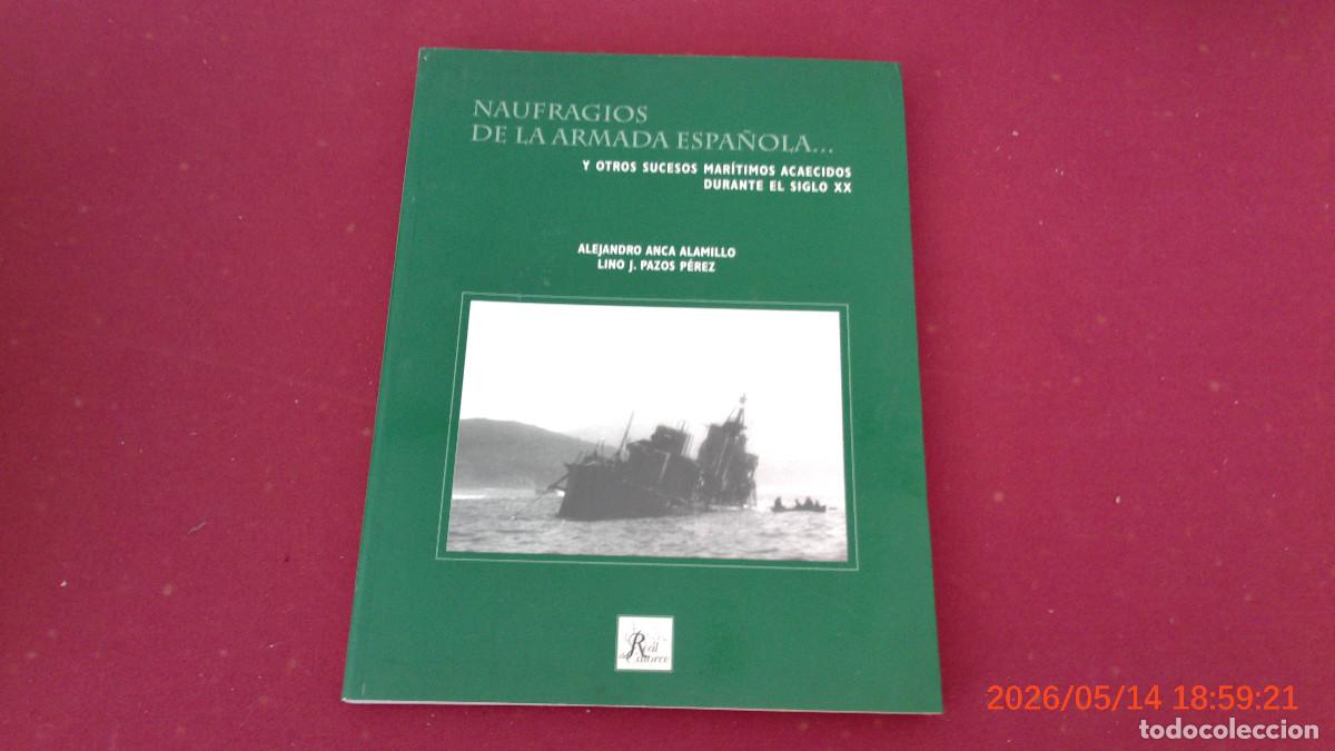 Libros de segunda mano: NAUFRAGIOS DE LA ARMADA ESPA&Ntilde;OLA ALEJANDRO ANCA SUCESOS MARITIMOS S XX