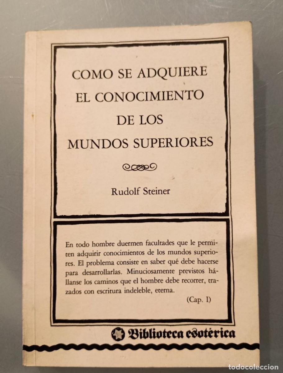 Libros de segunda mano: COMO SE ADQUIERE EL CONOCIMIENTO DE LOS MUNDOS SUPERIORES. RUDOLF STEINER. BIBLIOTECA ESOT&Eacute;RICA.