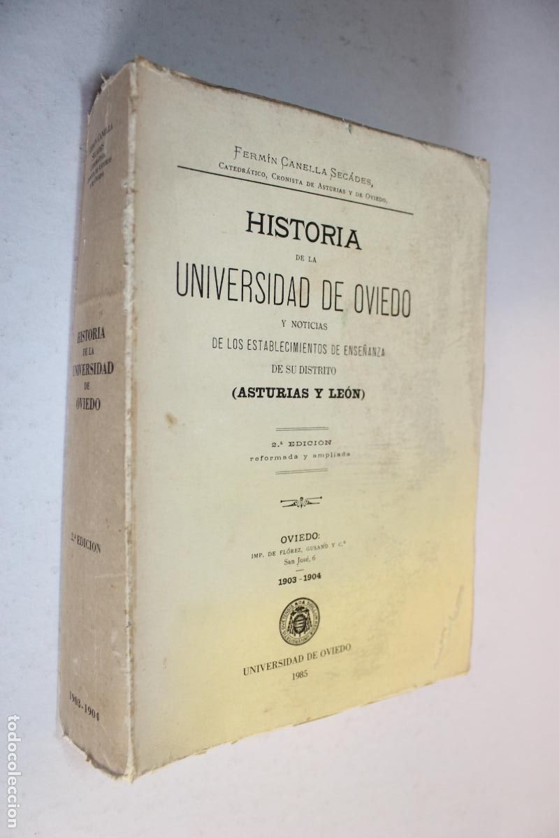 Libros de segunda mano: Historia de la Universidad de Oviedo - Ferm&iacute;n Canella Secades - Edici&oacute;n Facs&iacute;mil 1985 (1903-1904) As