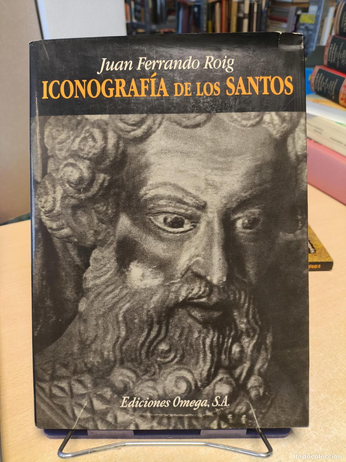 Libros de segunda mano: ICONOGRAF&Iacute;A DE LOS SANTOS -JUAN FERRANDO ROIG - ED. OMEGA - JUAN FERRANDO ROIG