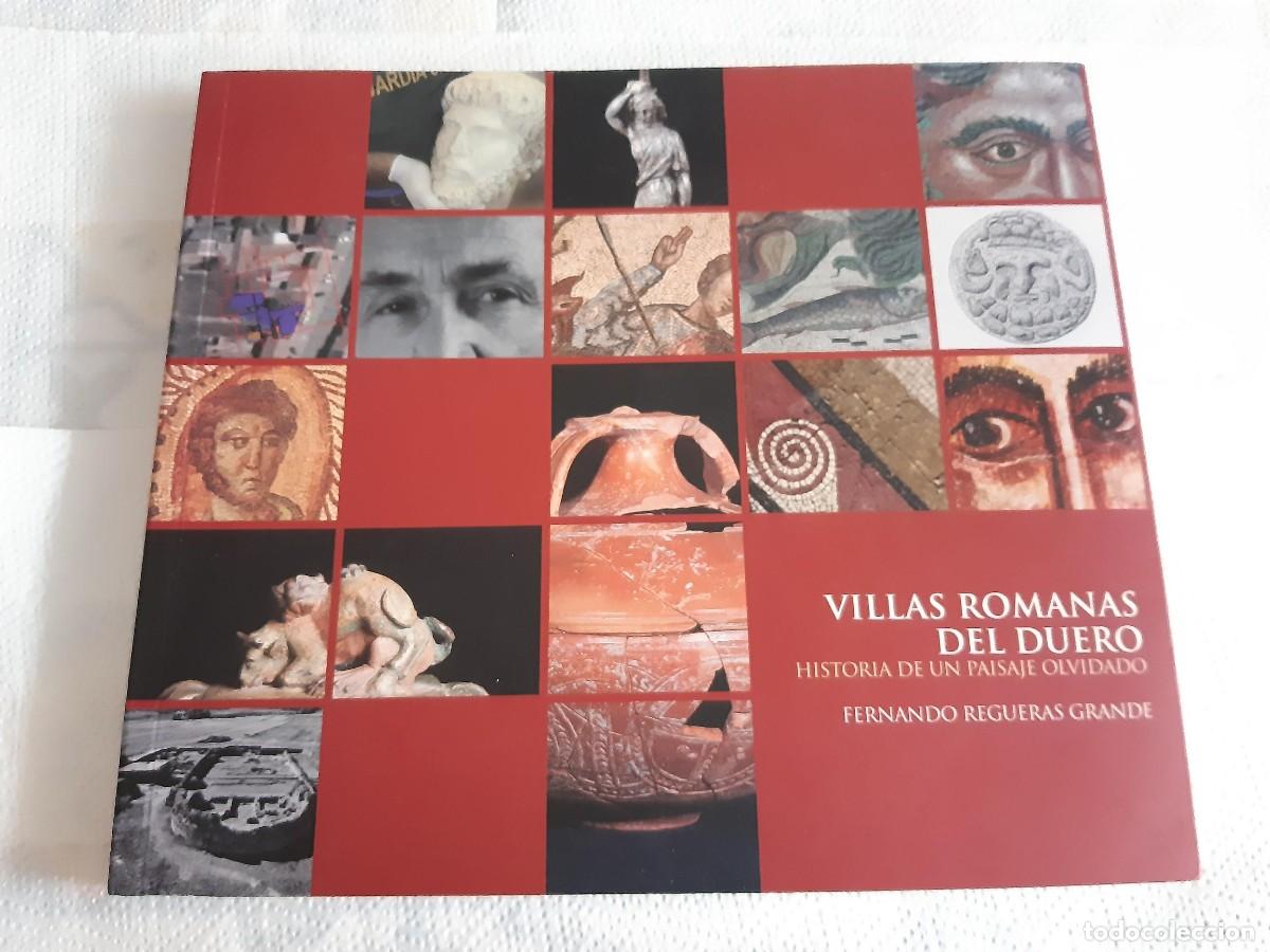 Libros de segunda mano: VILLAS ROMANAS DEL DUERO FERNANDO REGUERAS GRANDE