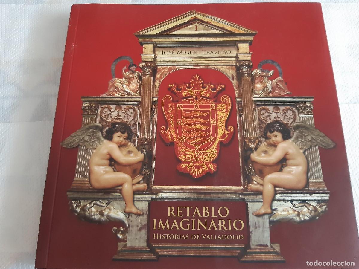 Libros de segunda mano: Retablo imaginario historias de Valladolid Jos&eacute; Miguel Travieso