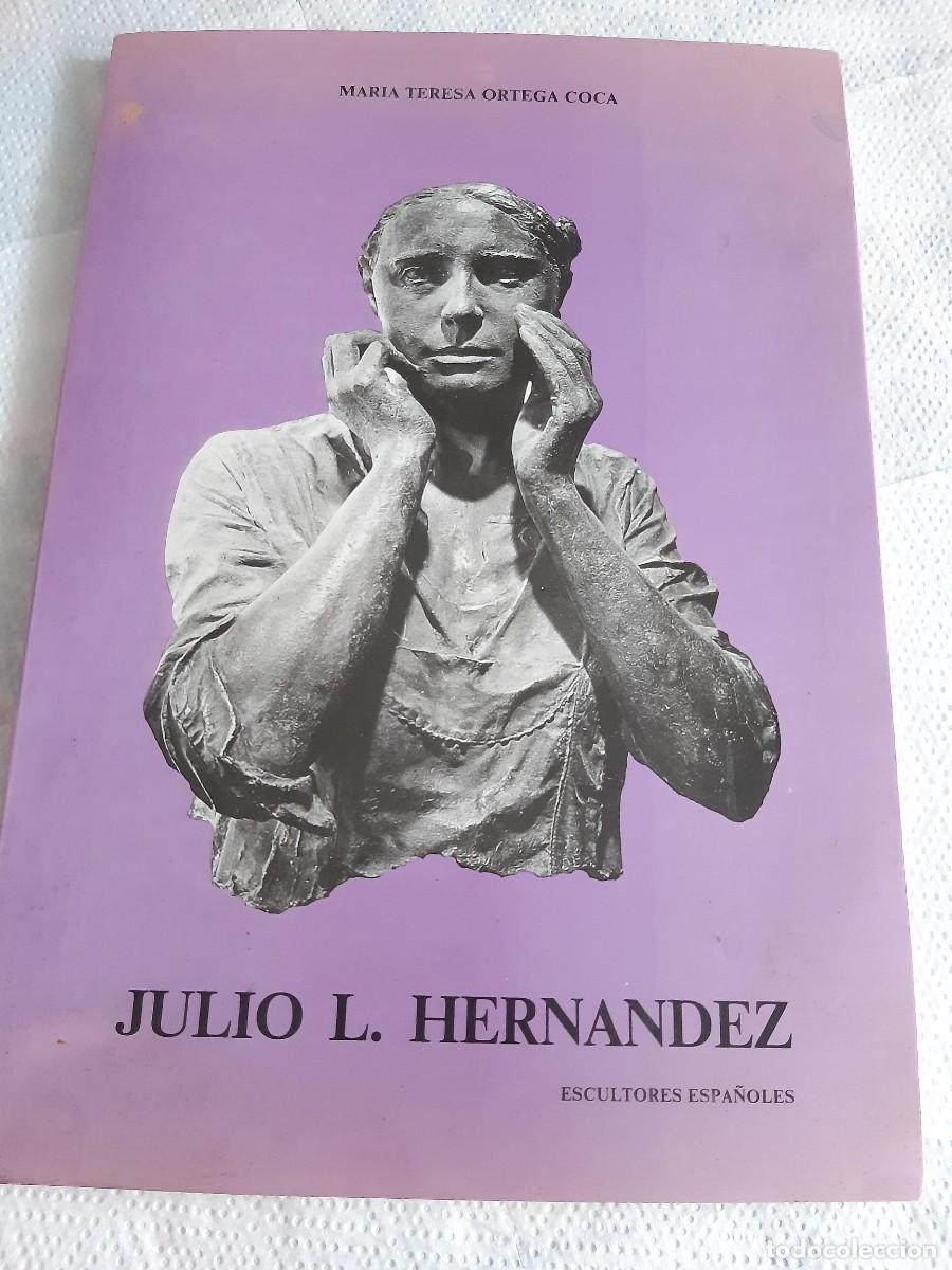 Libros de segunda mano: JULIO L. HERN&Aacute;NDEZ. Escultores Espa&ntilde;oles - MAR&Iacute;A TERESA ORTEGA COCA