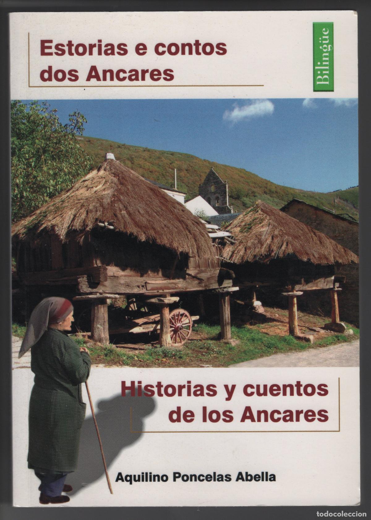 Libros de segunda mano: HISTORIA Y CUENTOS DE LOS ANCARES / ESTORIAS E CONTOS DOS ANCARES - AQUILINO PONCELAS ABELLA - 2008