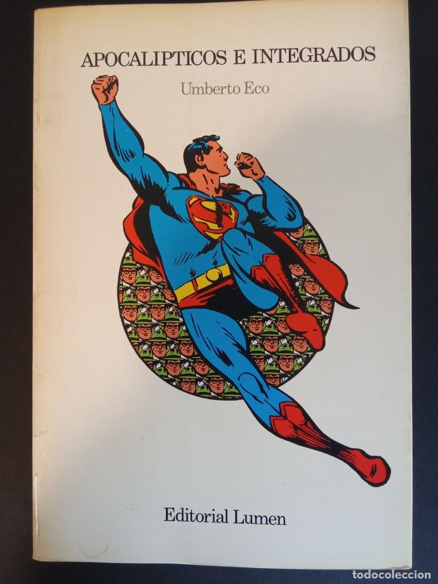 Libros de segunda mano: UMBERTO ECO.- Apocal&iacute;pticos e integrados. Lumen (1990). Traducci&oacute;n de Andr&eacute;s Boglar. 20 cm. 366 p&aacute;gi