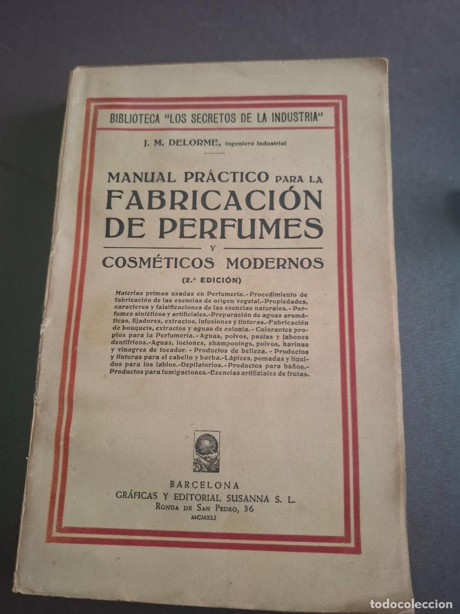 Gebrauchte B&uuml;cher: Manual pr&aacute;ctico para fabricaci&oacute;n de perfumes y cosm&eacute;ticos modernos - J.M. delorme - 1941