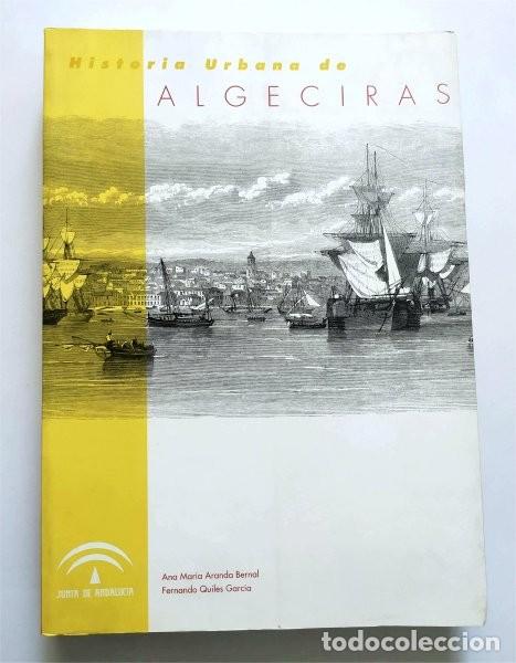 Libros de segunda mano: Historia urbana de Algeciras (C&aacute;diz) Junta de Andaluc&iacute;a