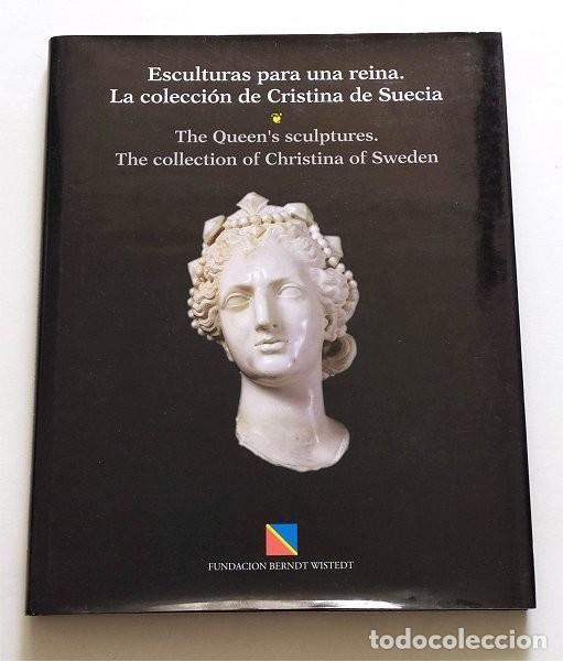 Livres d'occasion: Esculturas para una reina. La colecci&oacute;n de Cristina de Suecia. Fundaci&oacute;n Berndt Wistedt