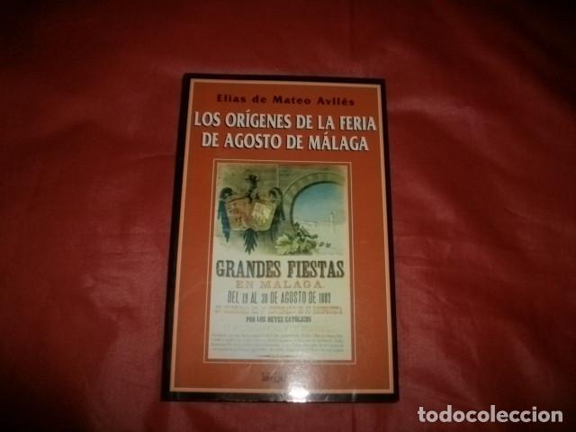 Libros de segunda mano: LOS OR&Iacute;GENES DE LA FERIA DE AGOSTO DE M&Aacute;LAGA - EL&Iacute;AS DE MATEO AVIL&Eacute;S