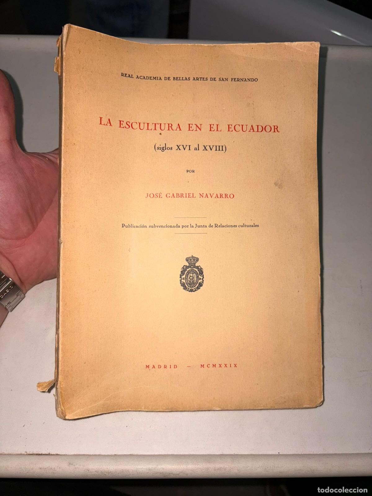Libros de segunda mano: La escultura en el Ecuador: siglos XVI al XVIII.- Navarro, Jos&eacute; Gabriel