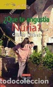 Libros de segunda mano: &iquest;Qu&eacute; te angustia Nuria? - Gloria Llobet - Xerais - F&oacute;ra de Xogo
