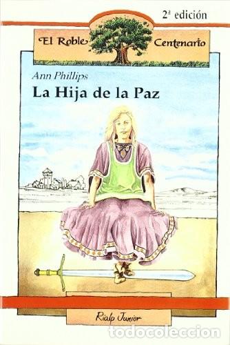 Libri di seconda mano: La Hija de la Paz - Phillips, Ann - Ediciones Rialp - El Roble Centenario