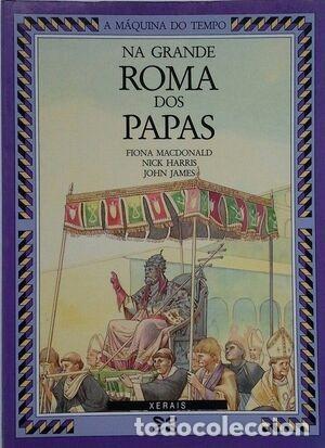 Libros de segunda mano: Na Grande Roma Dos Papas - Fiona Macdonald - Edici&oacute;ns Xerais de Galicia - A M&aacute;quina Do Tempo