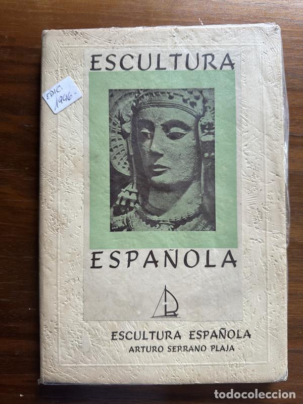 Libros de segunda mano: Escultura Espa&ntilde;ola - Serrano Plaja Arturo