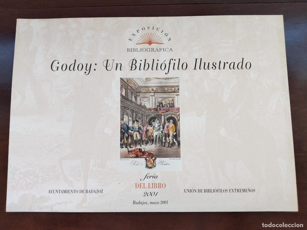 Libros de segunda mano: Godoy: un Bibli&oacute;filo *lustrado. Badajoz Feria del libro 2001. UBEX.