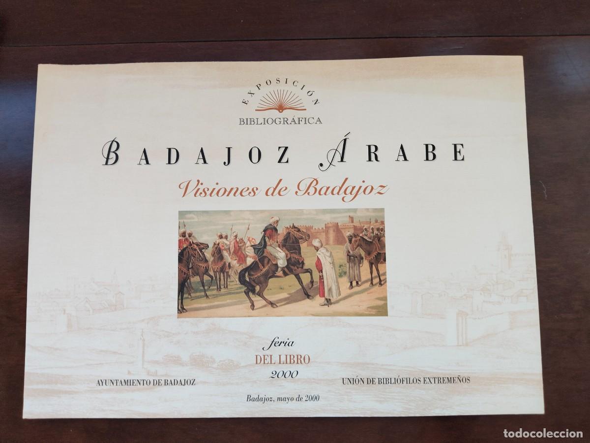 Libros de segunda mano: Badajoz &Aacute;rabe, Visiones de Badajoz. Feria del libro 2000. - Foto 1
