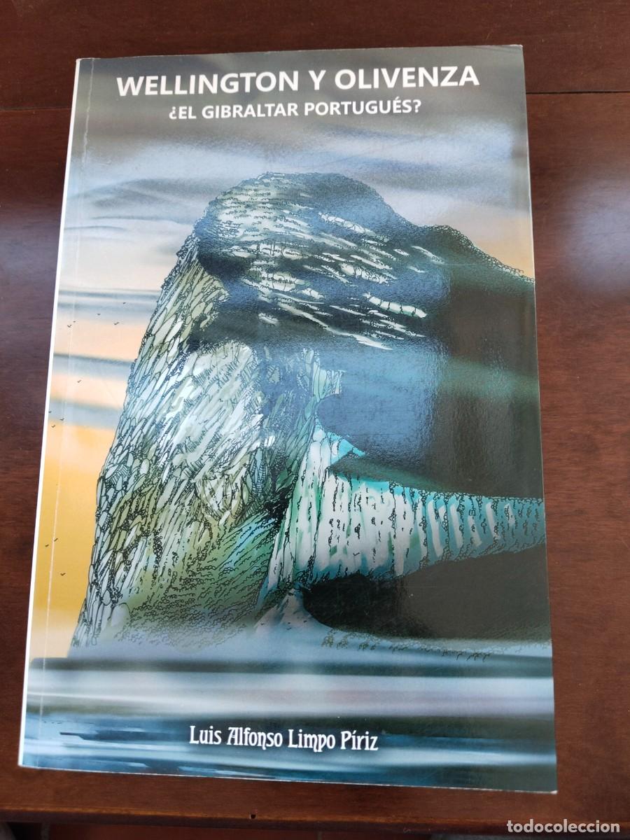 Libros de segunda mano: Wellington y Olivenza. El Gibraltar portugu&eacute;s? Luis Alfonso Limpio P&iacute;riz.