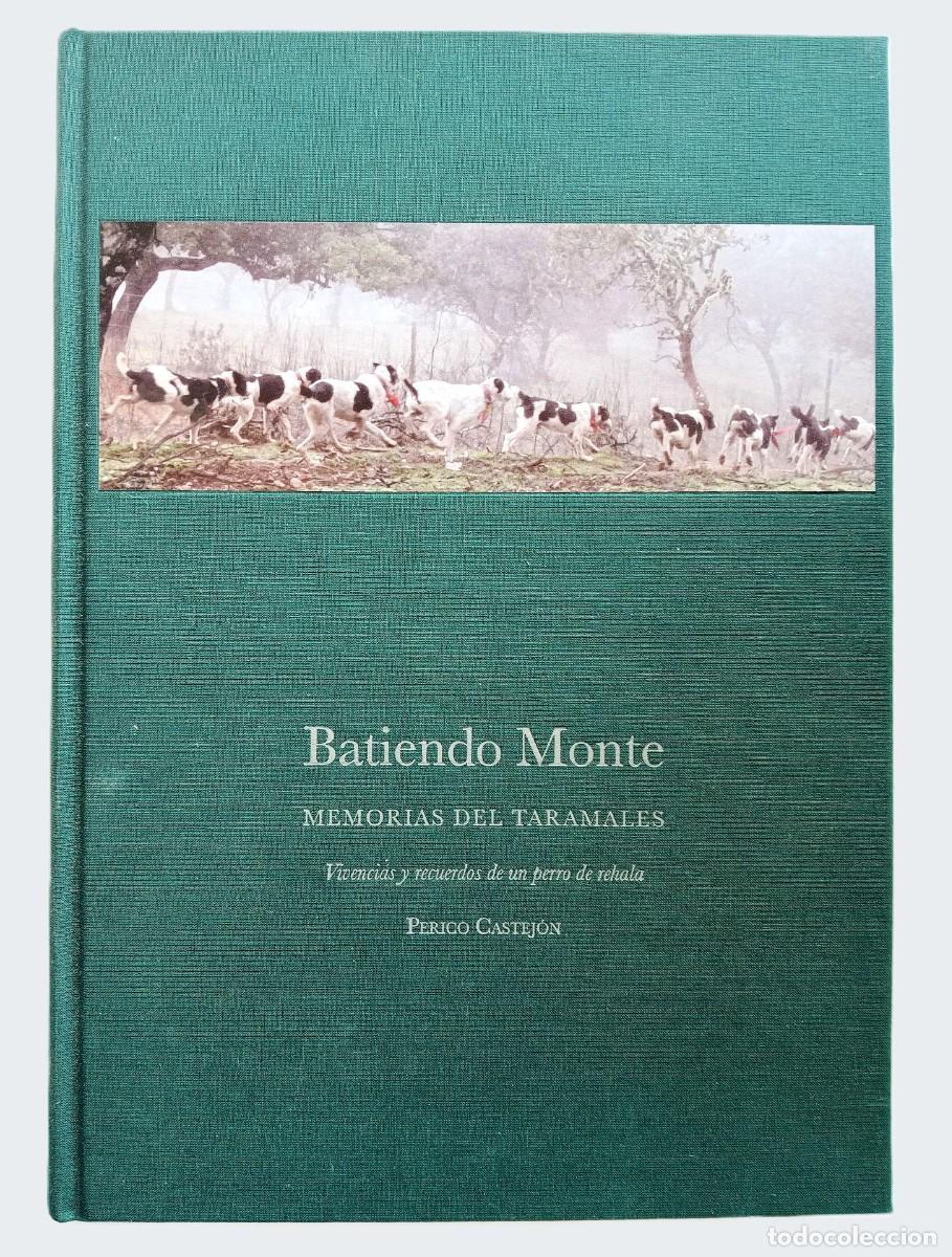 Livres d'occasion: BATIENDO MONTE. MEMORIAS DEL TARAMALES. VIVENCIAS Y RECUERDOS DE UN PERRO DE REHALA