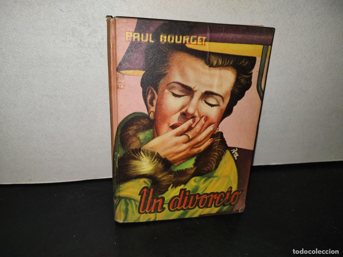 Libros de segunda mano: 219- Un Divorcio. Novela Paul Bourget - Editora &rdquo;Latino Americana&rdquo; S. A. - 1957