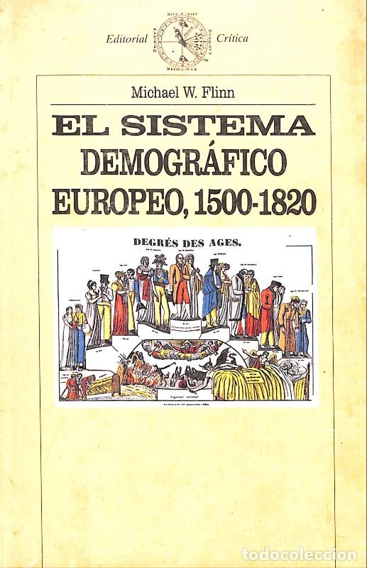 Libros de segunda mano: El Sistema Demogr&aacute;fico Europeo, 1500-1820 - Flinn, Michael W. - Cr&iacute;tica - 1989 - Barcelona -