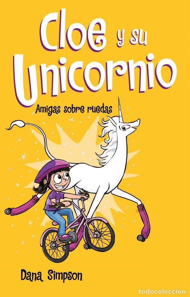 Libros de segunda mano: Amigas Sobre Ruedas - Dana Simpson - B de Blok - Cloe y Su Unicornio, 2