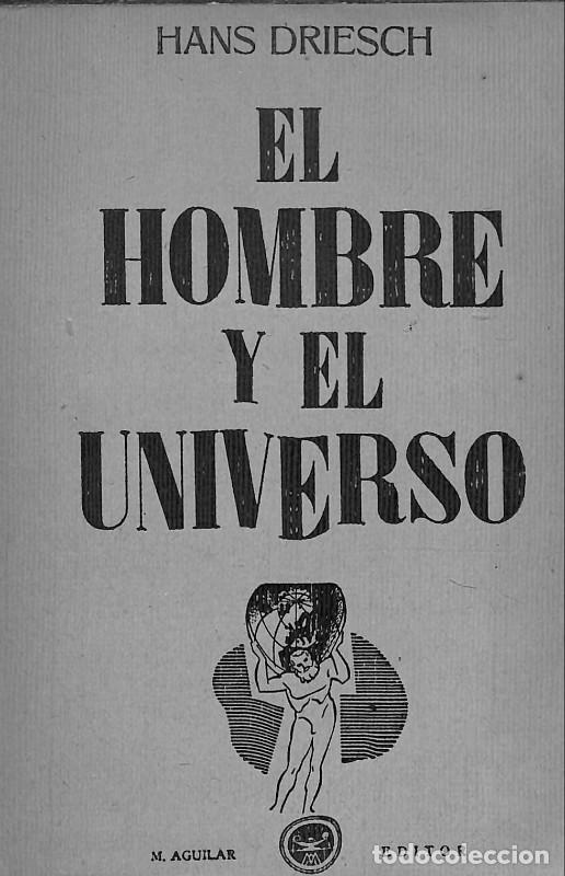 Libros de segunda mano: El Hombre y el Universo - Hans Driesch - M. Aguilar - 1928, 1&ordf; ed. - Madrid - Biblioteca Ideas Conte