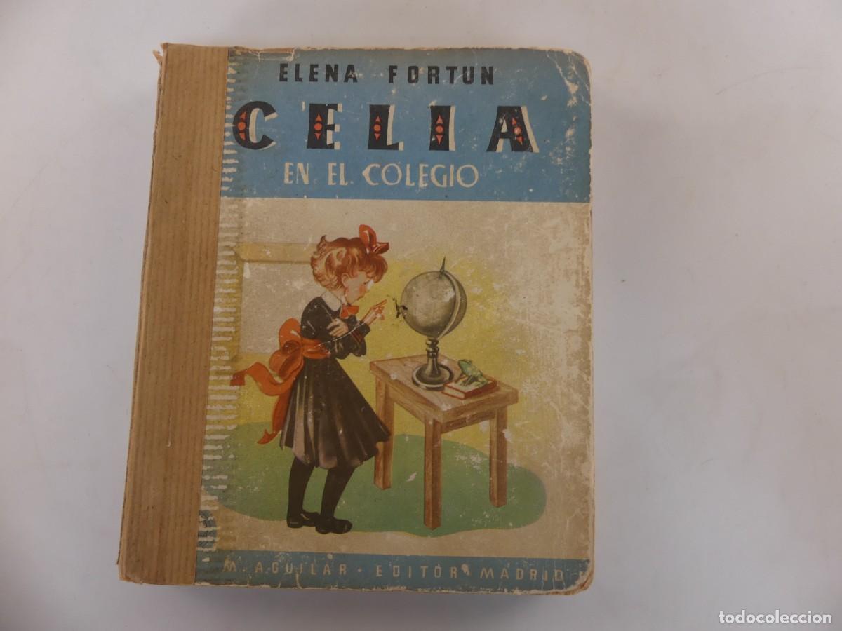 Libros de segunda mano: LIBRO - CELIA EN EL COLEGIO POR ELENA FORTUN EDITORIAL AGUILAR