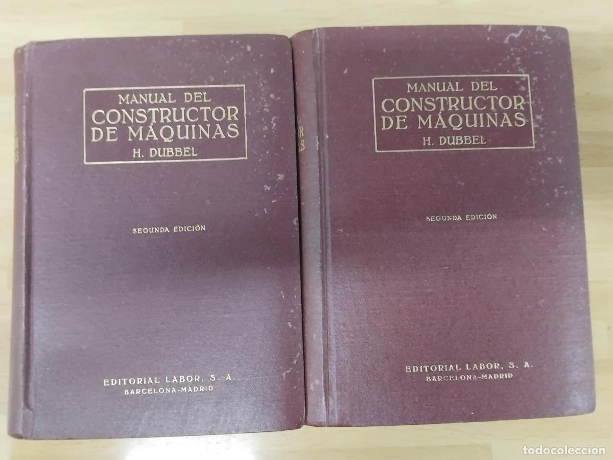 Libros de segunda mano: MANUAL DE CONSTRUCTOR DE MAQUINAS. H. DUBBEL. 2 VOL. EDITORIAL LABOR 1962.