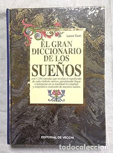 Libros de segunda mano: El Gran Diccionario de los Sue&ntilde;os - Laura Tuan - Editorial de Vecchi - Ciencias Ocultas y Misterios