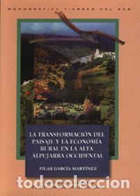 Libros de segunda mano: La transformaci&oacute;n del paisaje y la econom&iacute;a rural en la monta&ntilde;a mediterr&aacute;nea andaluza. - Garc&iacute;a Mart