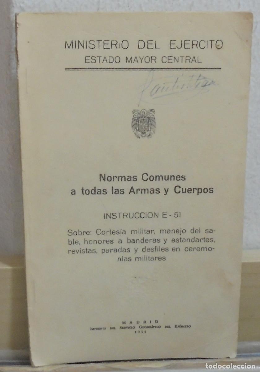 Libros de segunda mano: Normas comunes a todas las armas y cuerpos, instrucion E-51, sobre cortesia militar manejo del sable