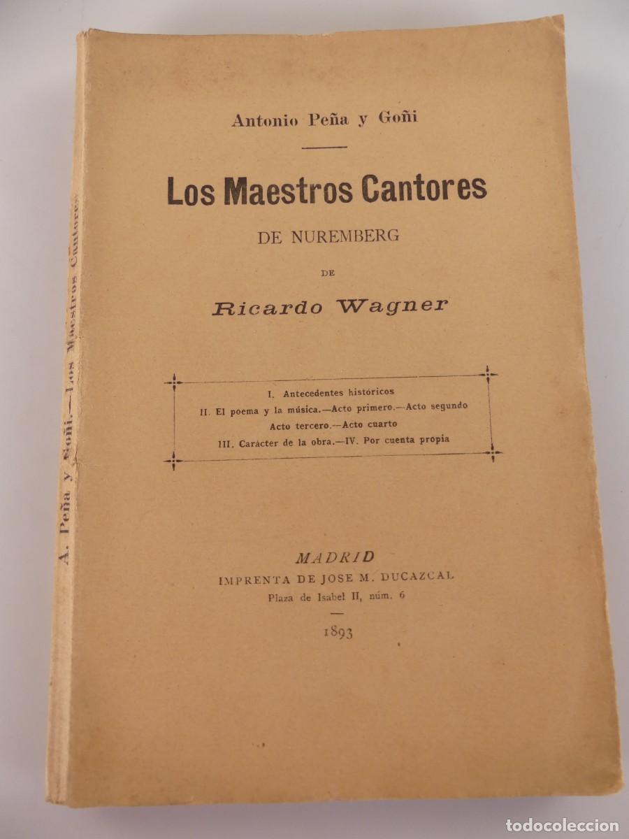 Libros de segunda mano: LOS MAESTROS CANTORES DE NUREMBERG DE RICARDO WAGNER &ndash; ANTONIO PE&Ntilde;A Y GO&Ntilde;I