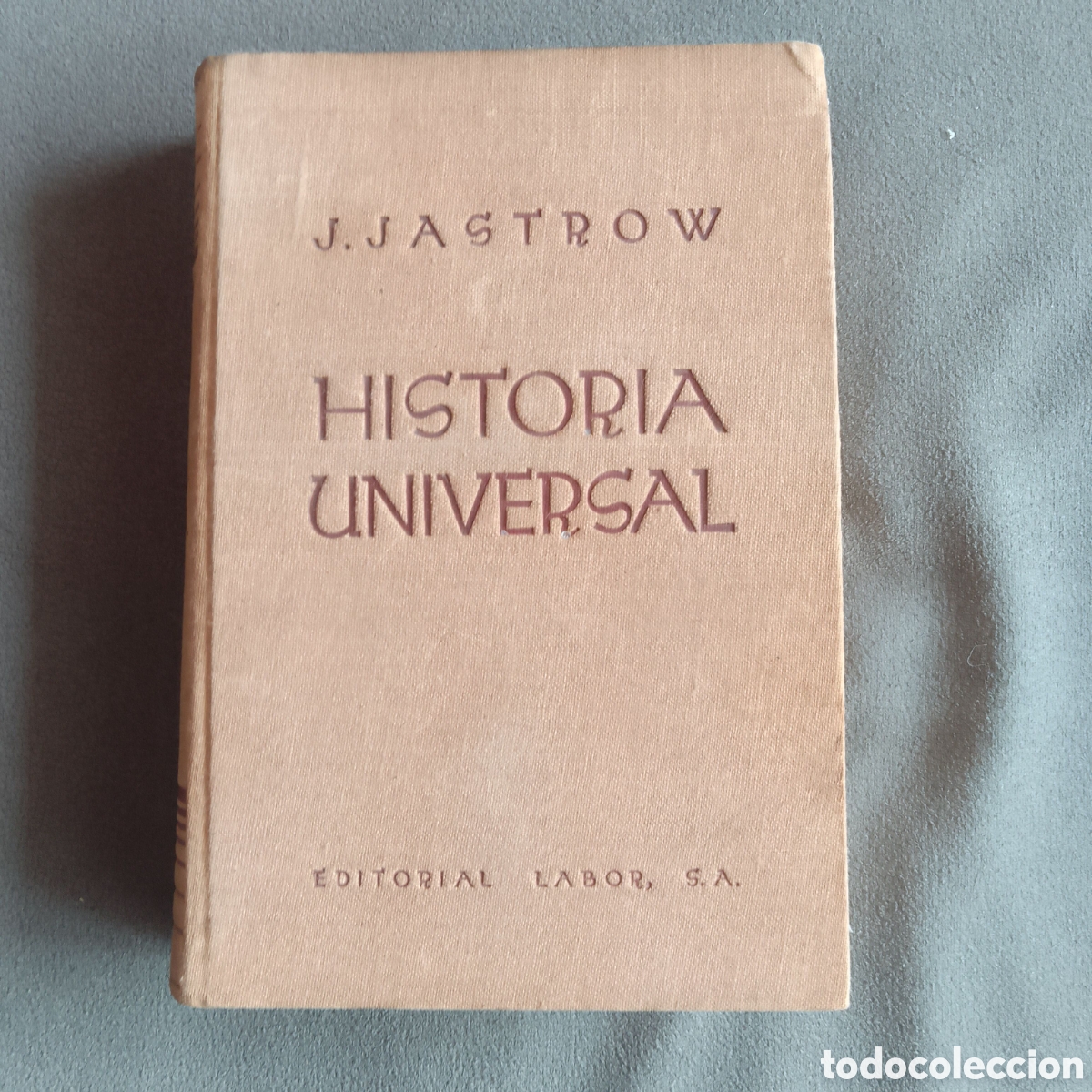 Libros de segunda mano: LIBRO ANTIGUO 1937 HISTORIA UNIVERSAL POR J. JASTROW ILUSTRADO ED. LABOR